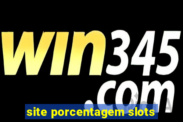 site porcentagem slots